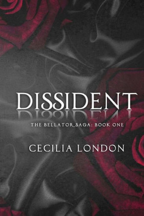 Dissident: Part One in the Bellator Saga