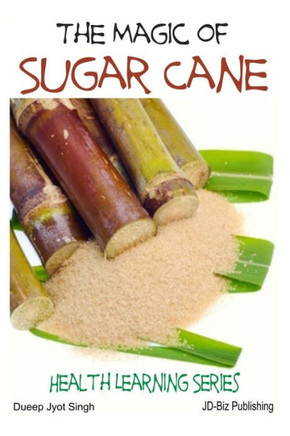 The Magic of Sugar Cane