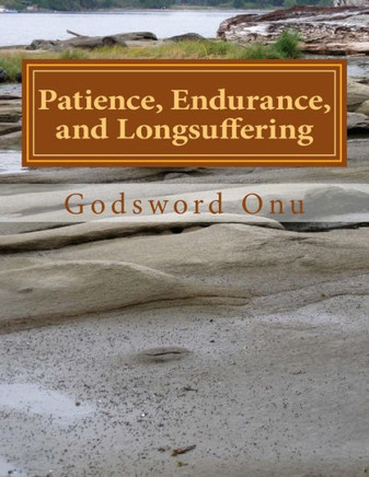 Patience, Endurance, and Longsuffering: Remaining and Striving Without Giving Up