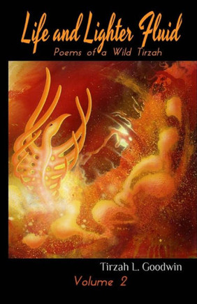 Life and Lighter Fluid, Volume 2: Poetry