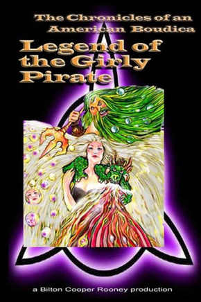 The Chronicles of an American Boudica: Legend of the Girly Pirate