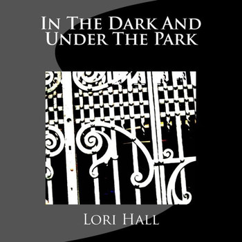 In The Dark And Under The Park
