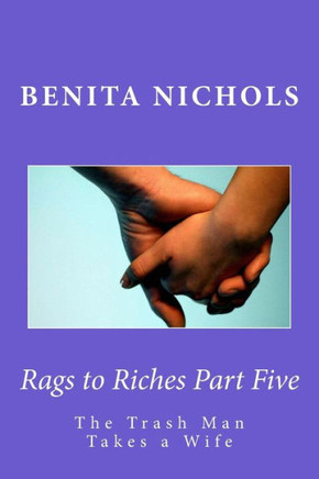 Rags to Riches Part Five: The Trash Man Takes a Wife