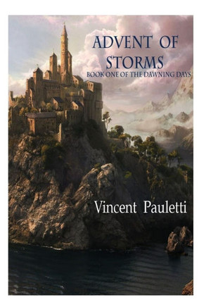 Advent of Storms: Book One of The Dawning Days