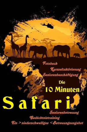 Die 10 Minuten Safari: Arbeitsmaterial Seniorenbetreuung