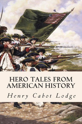 Hero Tales from American History : 9781508563242