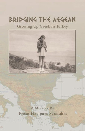Bridging the Aegean: Growing Up Greek In Turkey