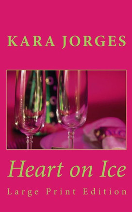 Heart on Ice: Large Print Edition