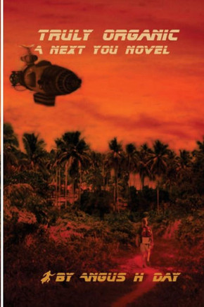 Truly Organic: A Next You Novel