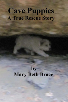 Cave Puppies: A True Rescue Story