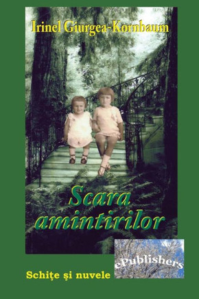Scara Amintirilor: Schite Si Nuvele