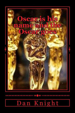 Oscar is his name and the Oscar goes: Who will the Oscar go to will it be you?