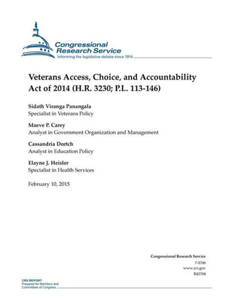 Veterans Access, Choice, and Accountability Act of 2014 (H.R. 3230; P.L. 113-146) : 9781508603580