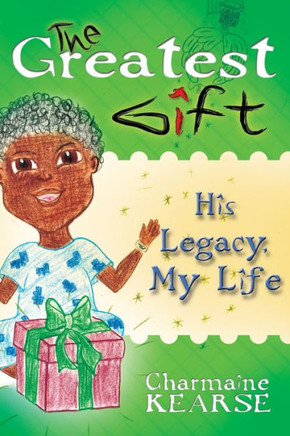 The Greatest Gift: His Legacy, My Life