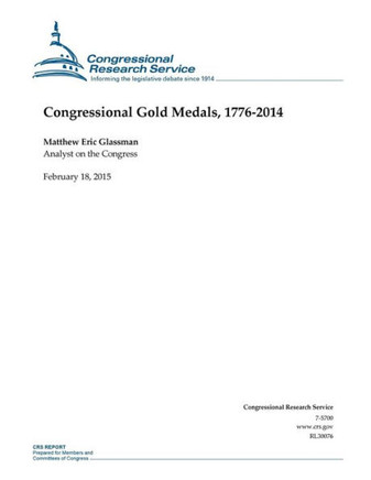 Congressional Gold Medals, 1776-2014 : 9781508604648