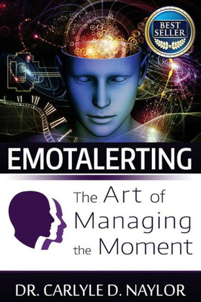 Emotalerting: The Art of Managing the Moment