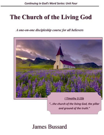 The Church of the Living God: A one-on-one discipleship course for all believers