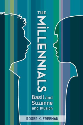 The Millennials: Basil and Suzanne and Illusion
