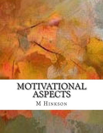 Motivational Aspects: I wrote this book as a directional tool to motivate, encourage and inspire individuals, and to wake up the unconcious