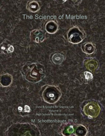 The Science of Marbles: Data & Graphs for Science Lab: Volume 3