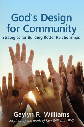 God's Design for Community: Strategies for Building Better Relationships