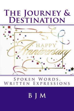 The Journey & Destination: Spoken Words, Written Expressions
