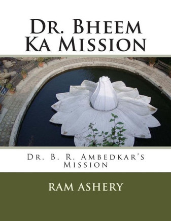 Dr. Bheem Ka Mission: Dr. B. R. Ambedkar's Mission