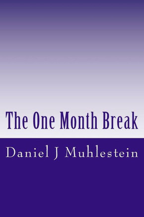The One Month Break: A True Story