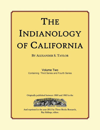 The Indianology of California: Volume Two, Containing Series Three