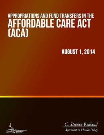 Appropriations and Fund Transfers in the Affordable Care Act (ACA) : 9781508700272