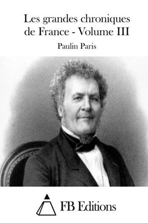 Les grandes chroniques de France - Volume III