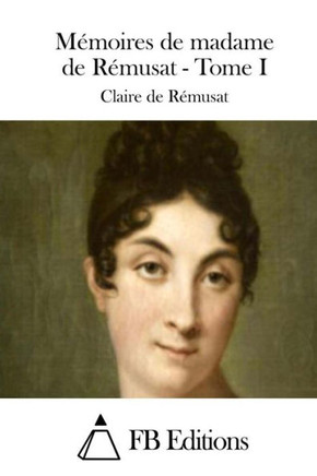 Momoires de madame de Romusat - Tome I