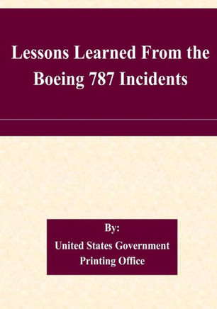 Lessons Learned From the Boeing 787 Incidents