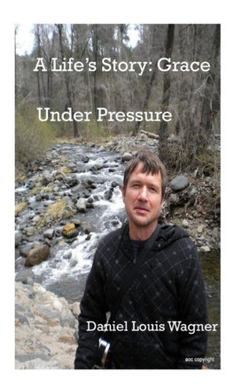 A Life's Story: Grace under Pressure