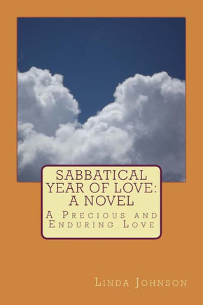 Sabbatical Year of Love: A Novel: A Precious and Enduring Love