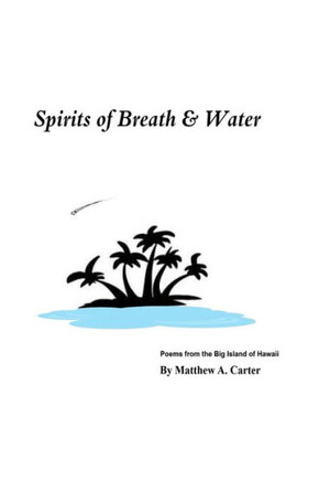 Spirits of Breath & Water: Poems from the Big Island of Hawaii