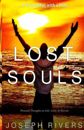 Lost Souls: Personal Thoughts on Life, Love, & Success