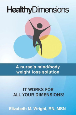 Healthy Dimensions: A nurse's mind/body weight loss solution
