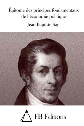 Epiitome des principes fondamentaux de l'economie politique