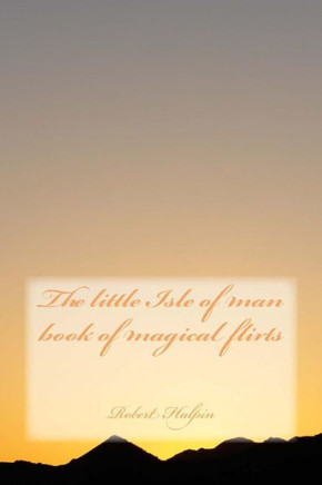 The little Isle of man book of magical flirts