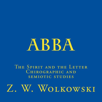 Abba: The Spirit and the Letter Chirographic and semiotic studies