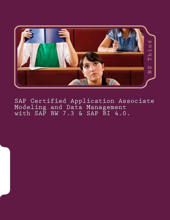 SAP Certified Application Associate Modeling and Data Management with SAP BW 7.3 & SAP BI 4.0.