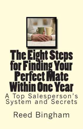The Eight Steps for Finding Your Perfect Mate Within One Year
