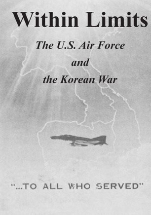 Within Limits: The U.S. Air Force and the Korean War