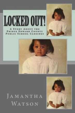 Locked Out!: A Story About the Prince Edward County Public School Closings