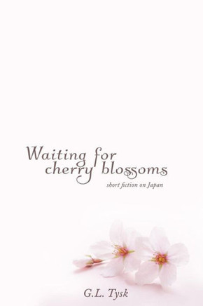 Waiting for Cherry Blossoms: Short Stories on Japan