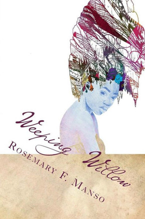 Weeping Willow: A book of Poetry