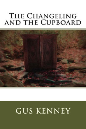 The Changeling and the Cupboard