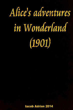 Alice's adventures in Wonderland (1901)