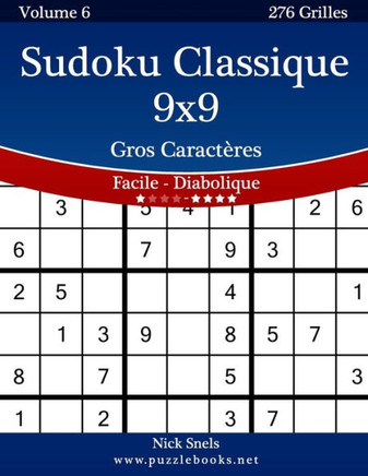 Sudoku Classique 9x9 Gros Caracteres - Facile ??Diabolique - Volume 6 - 276 Grilles - Large Print